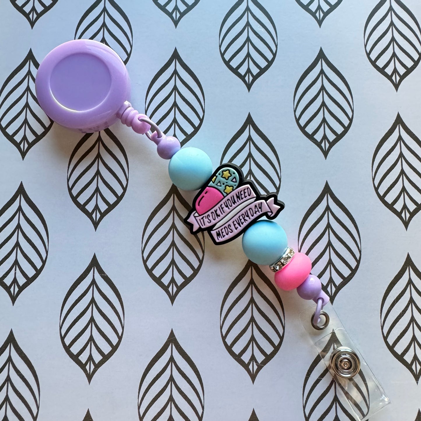 It’s Okay If You Need Meds Everyday Badge Reel