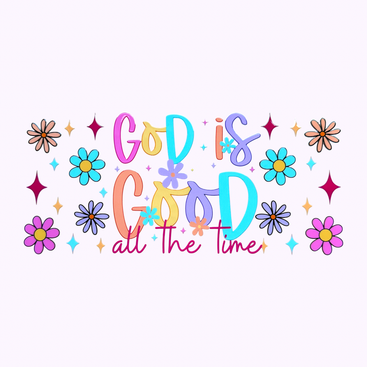 God Is Good All The Time