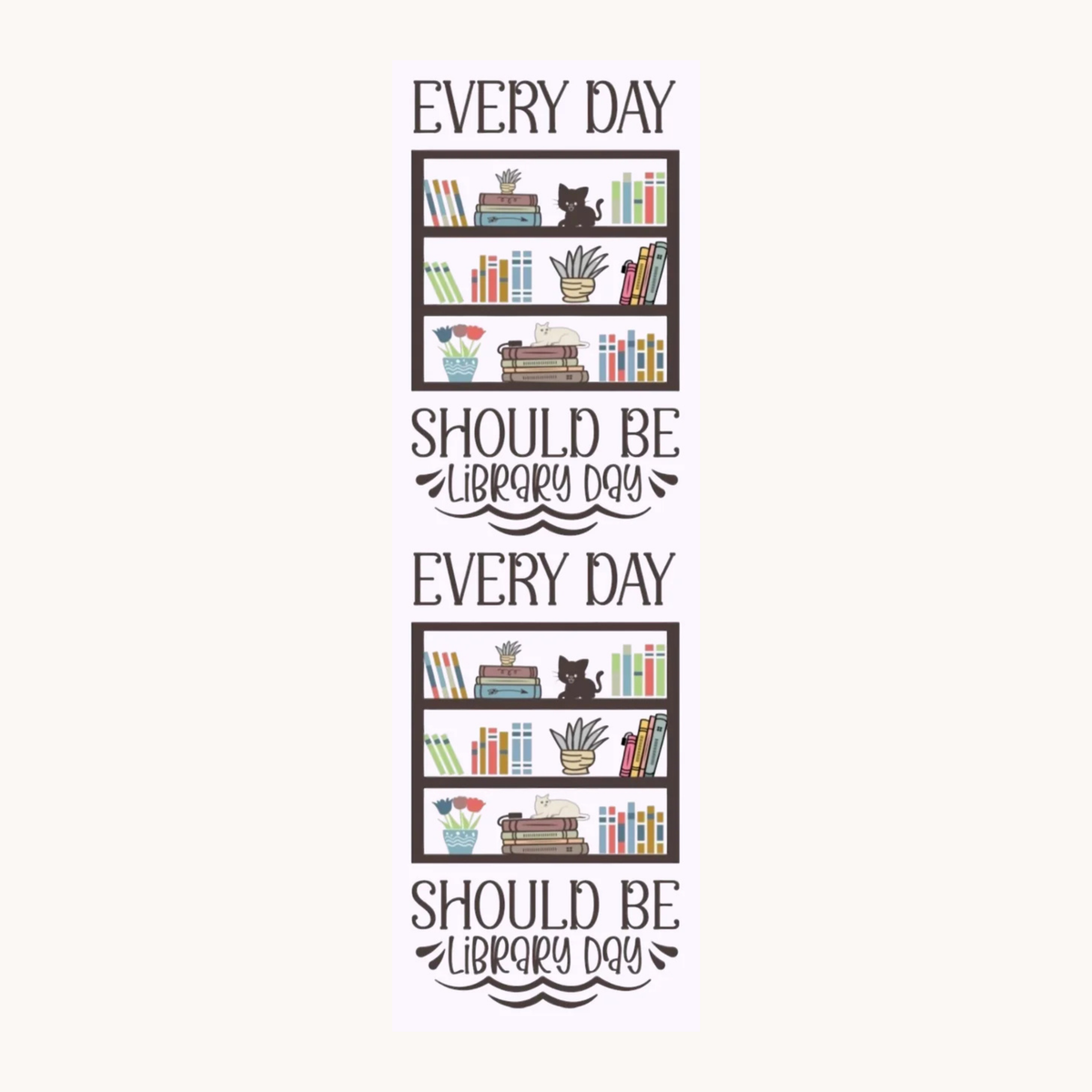 Every Day Should Be Library Day