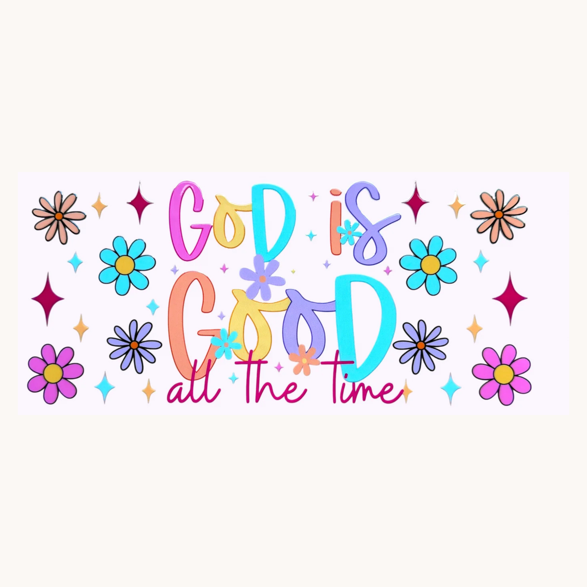 God Is Good All The Time