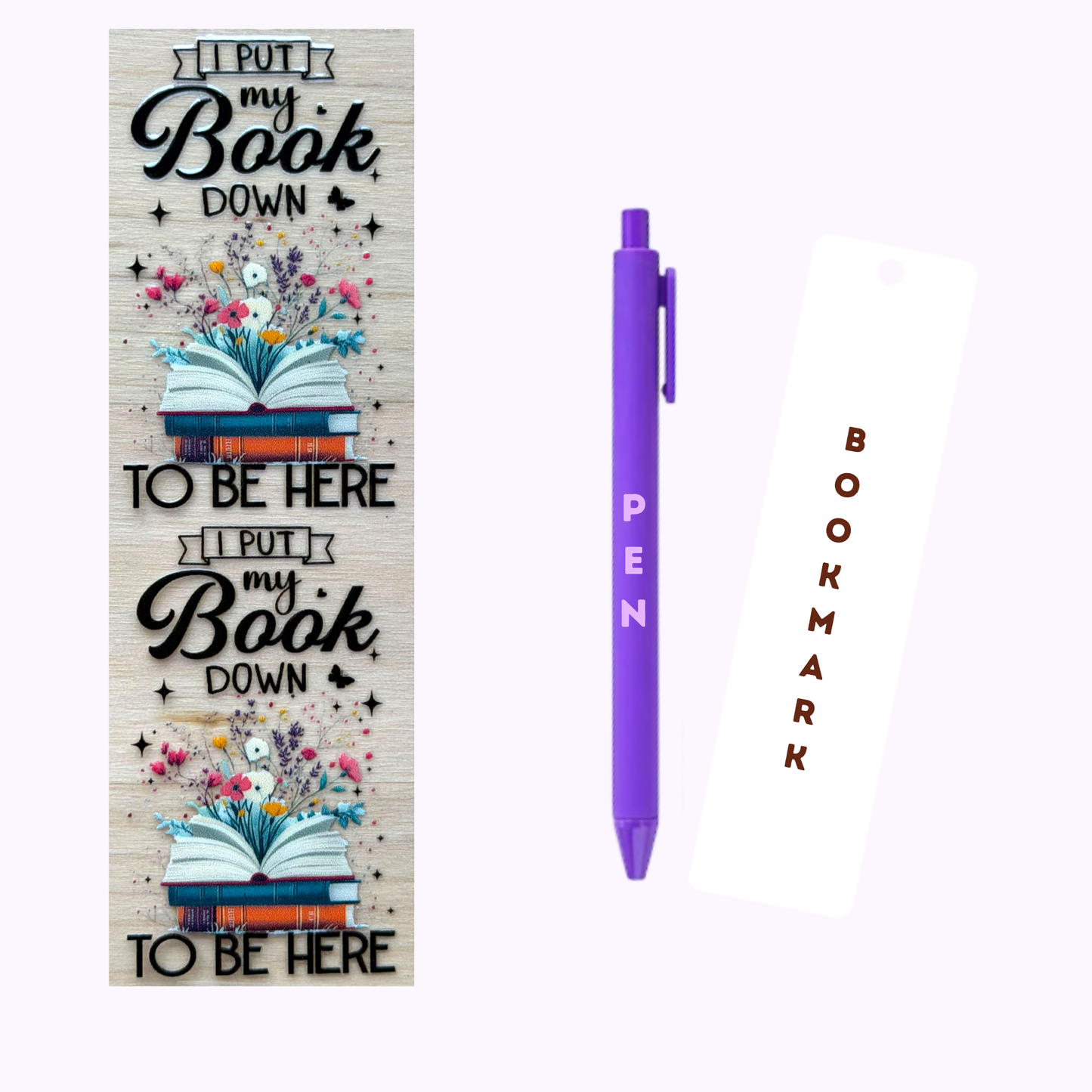 I Put My Book Down To Be Here Pen/Bookmark Wrap #6