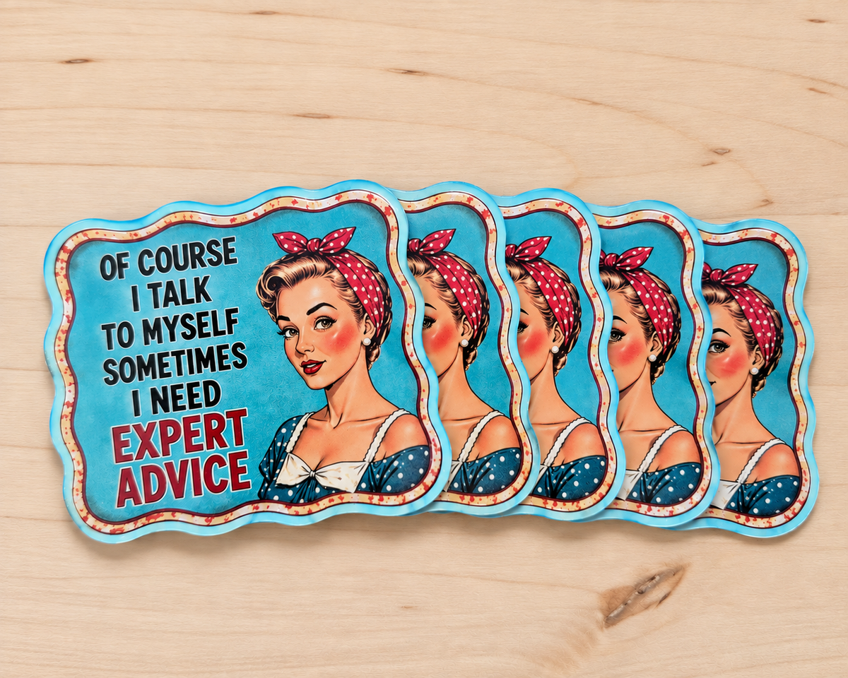 Of Course I Talk To Myself Sometimes I Need Expert Advice