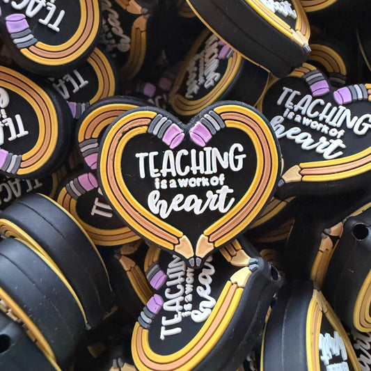 Teaching Is A Work Of Heart