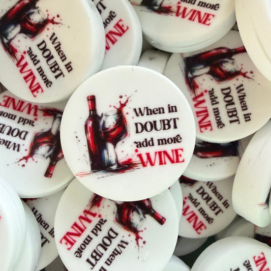 When In Doubt Add More Wine