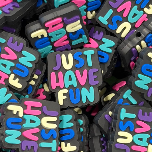 Just Have Fun