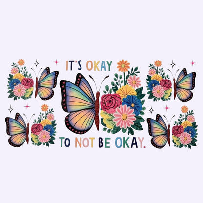 It’s Okay To Not Be Okay Cup Wrap #97