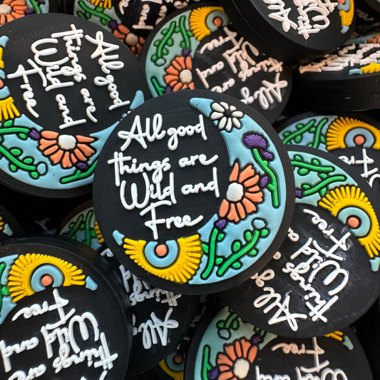 All Good Things Are Wild & Free