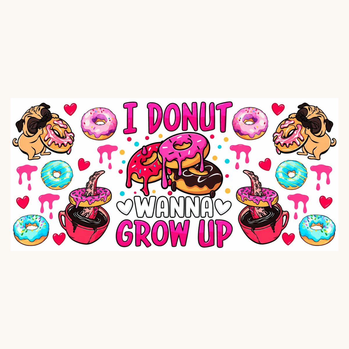 I Donut Wanna Grow Up