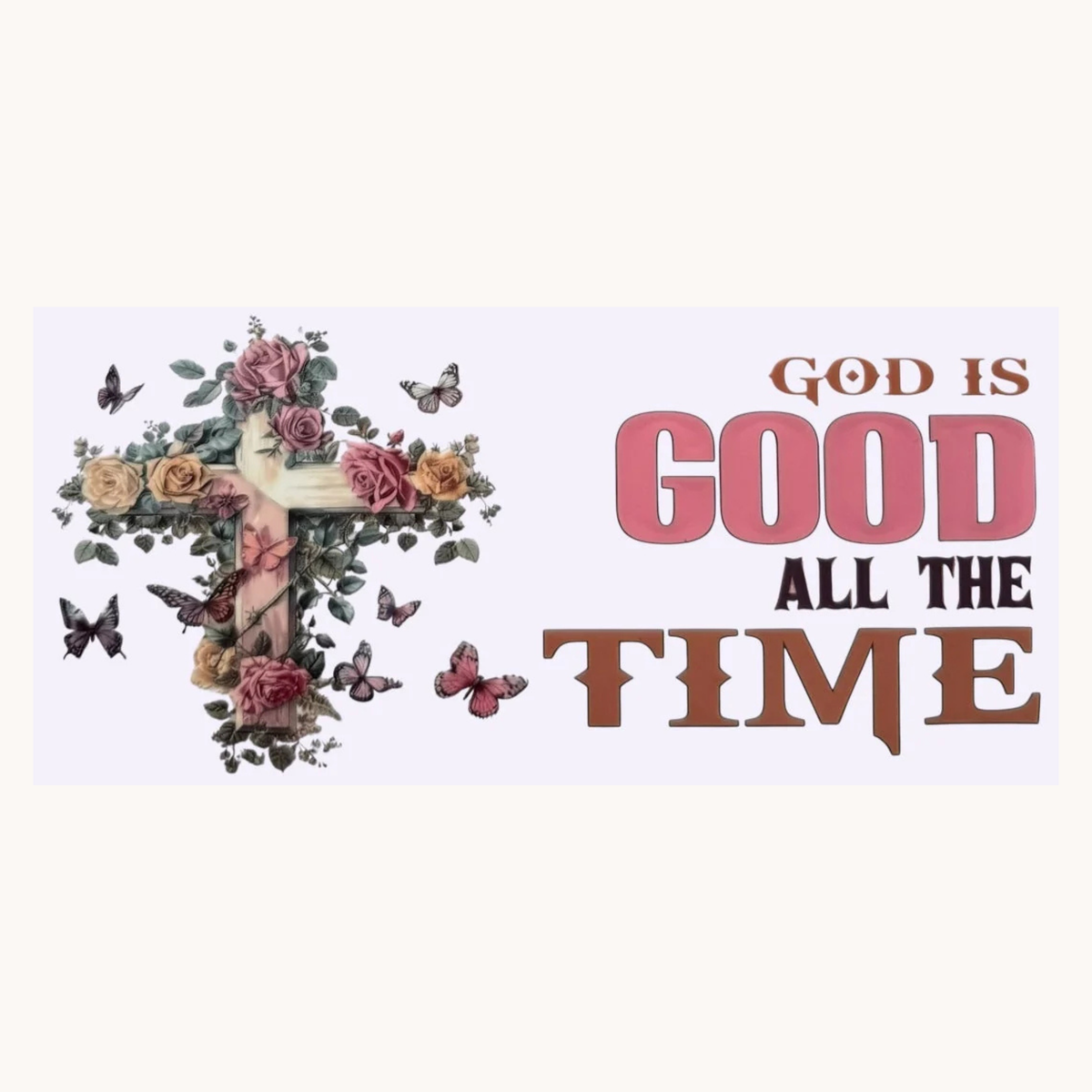 God Is Good All The Time