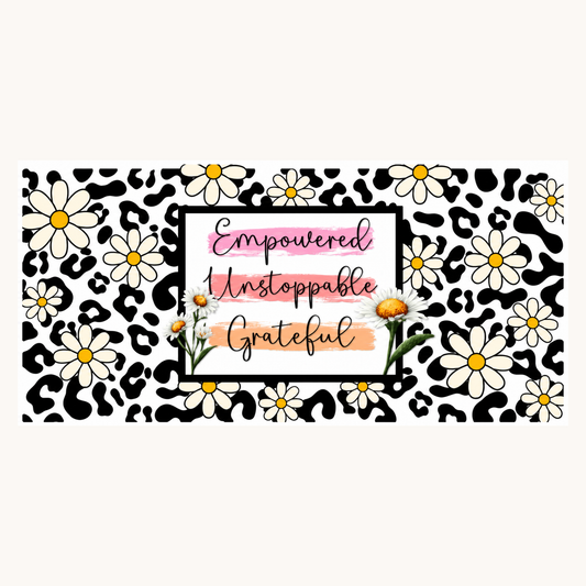 Empowered, Unstoppable, Grateful