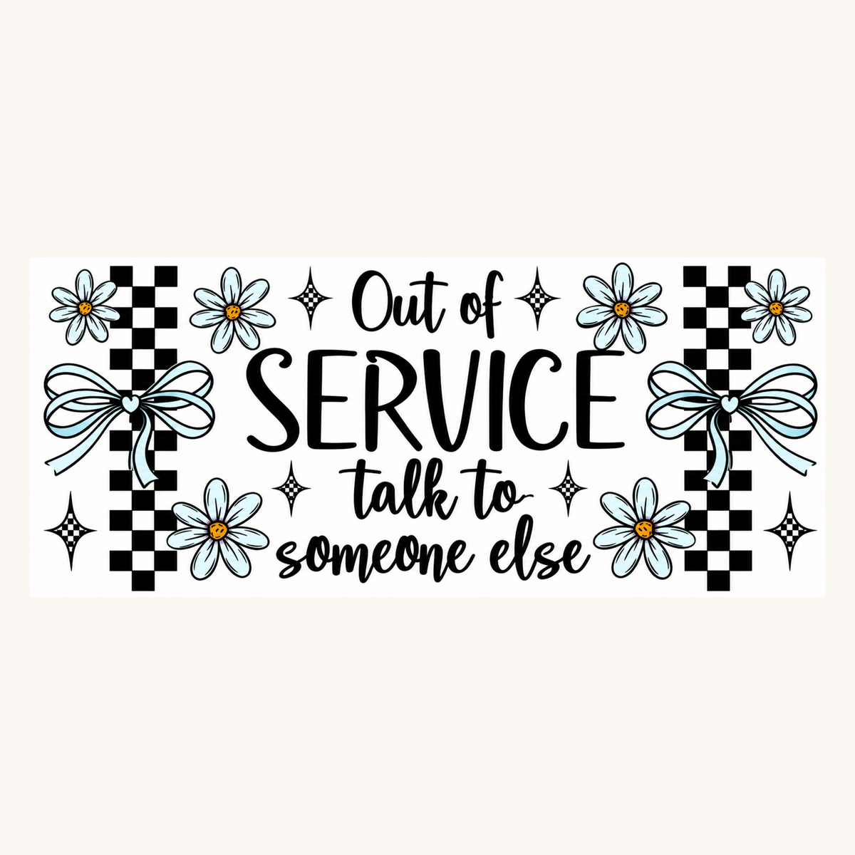 Out Of Service Talk To Someone Else