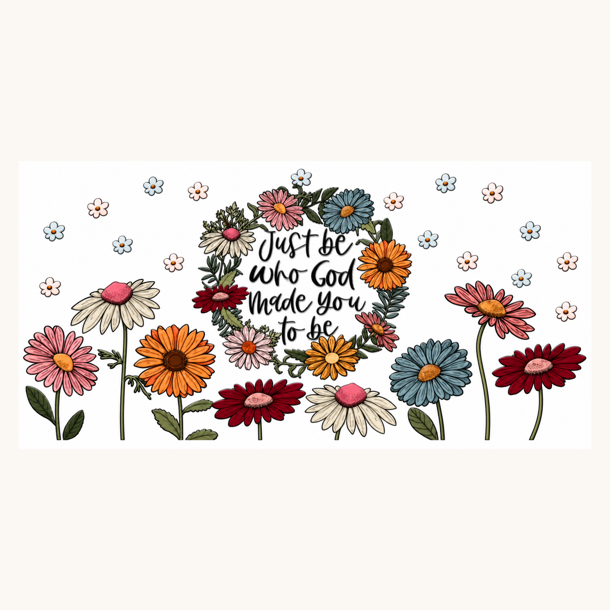 Just Be Who God Made You To Be