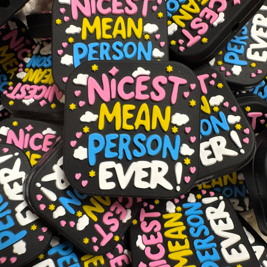 Nicest Mean Person Ever