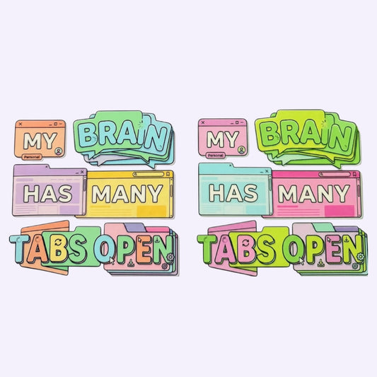 My Brain Has Too Many Tabs Open
