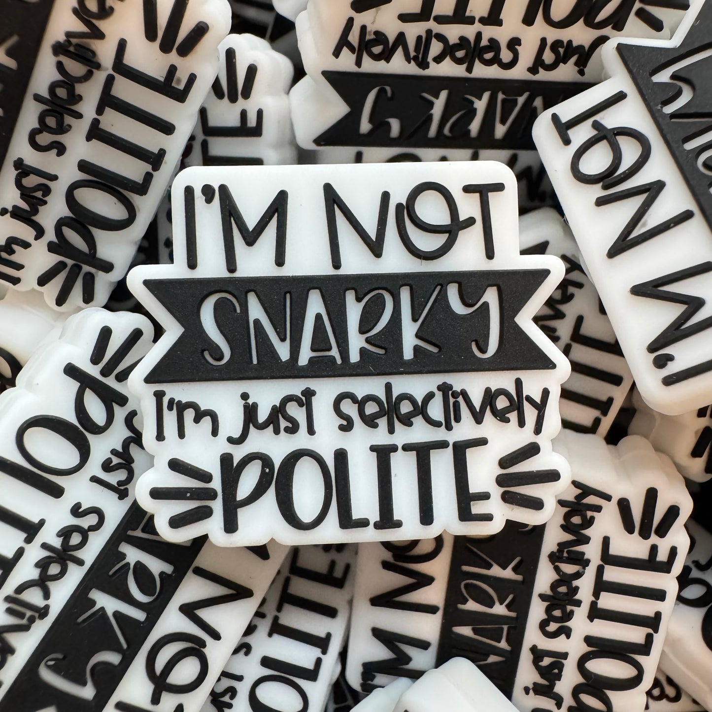 I’m Not Snarky I’m Just Selectively Polite