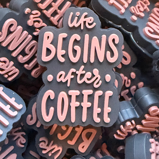 Life Begins After Coffee