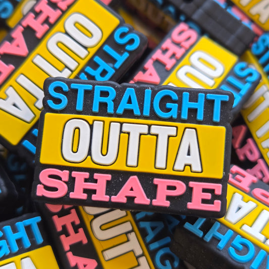 Straight Outta Shape