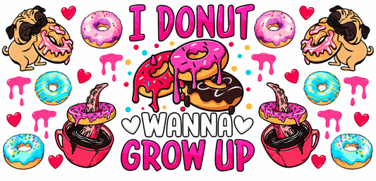 I Donut Wanna Grow Up