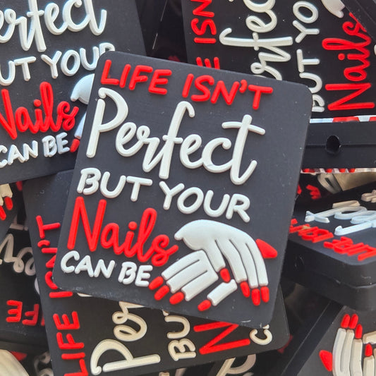 Life Isn't Perfect But Your Nails Can Be