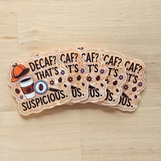 Decaf That's Suspicious