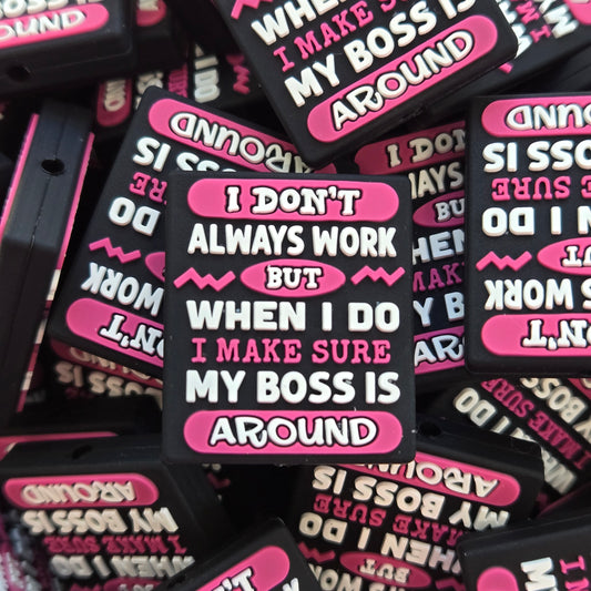 I Don't Always Work...