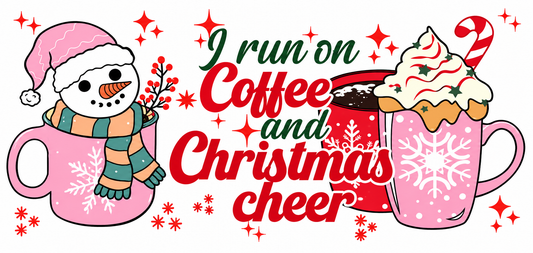 I Run on Coffee and Christmas Cheer